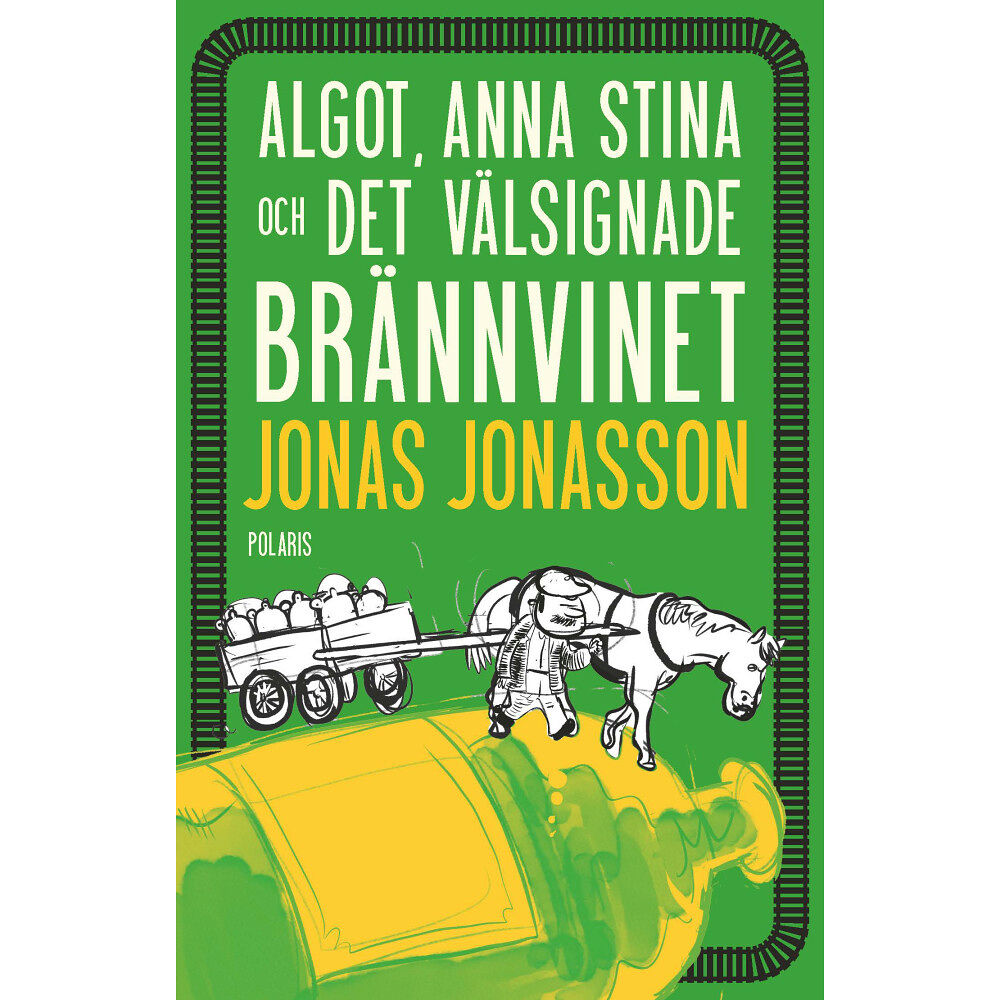 Jonas Jonasson Algot, Anna Stina och det välsignade brännvinet (inbunden)