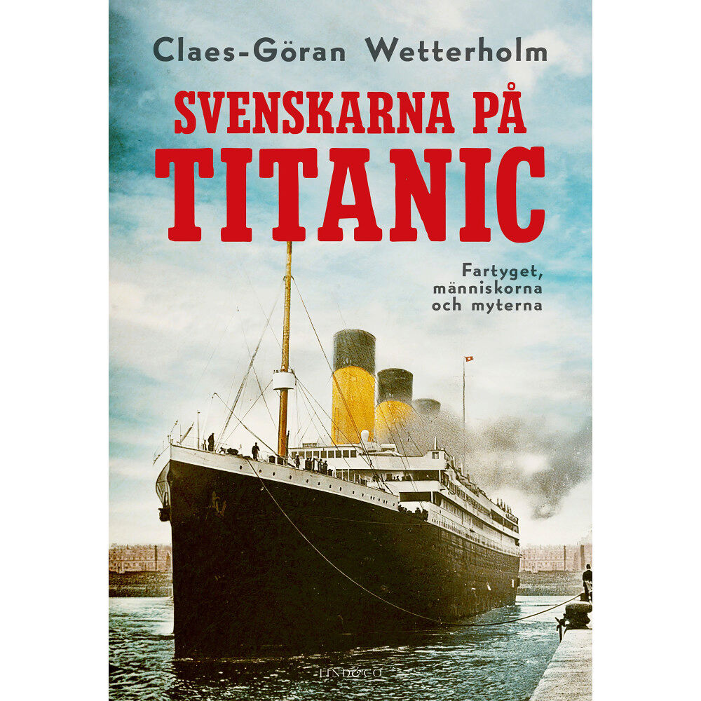 Claes-Göran Wetterholm Svenskarna på Titanic (pocket)