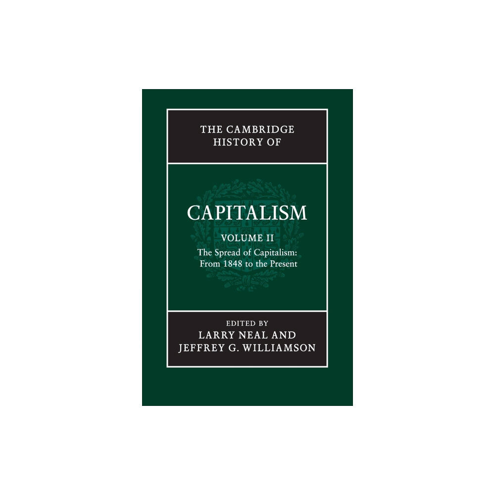 Cambridge University Press The Cambridge History of Capitalism: Volume 2, The Spread of Capitalism: From 1848 to the Present (häftad, eng)