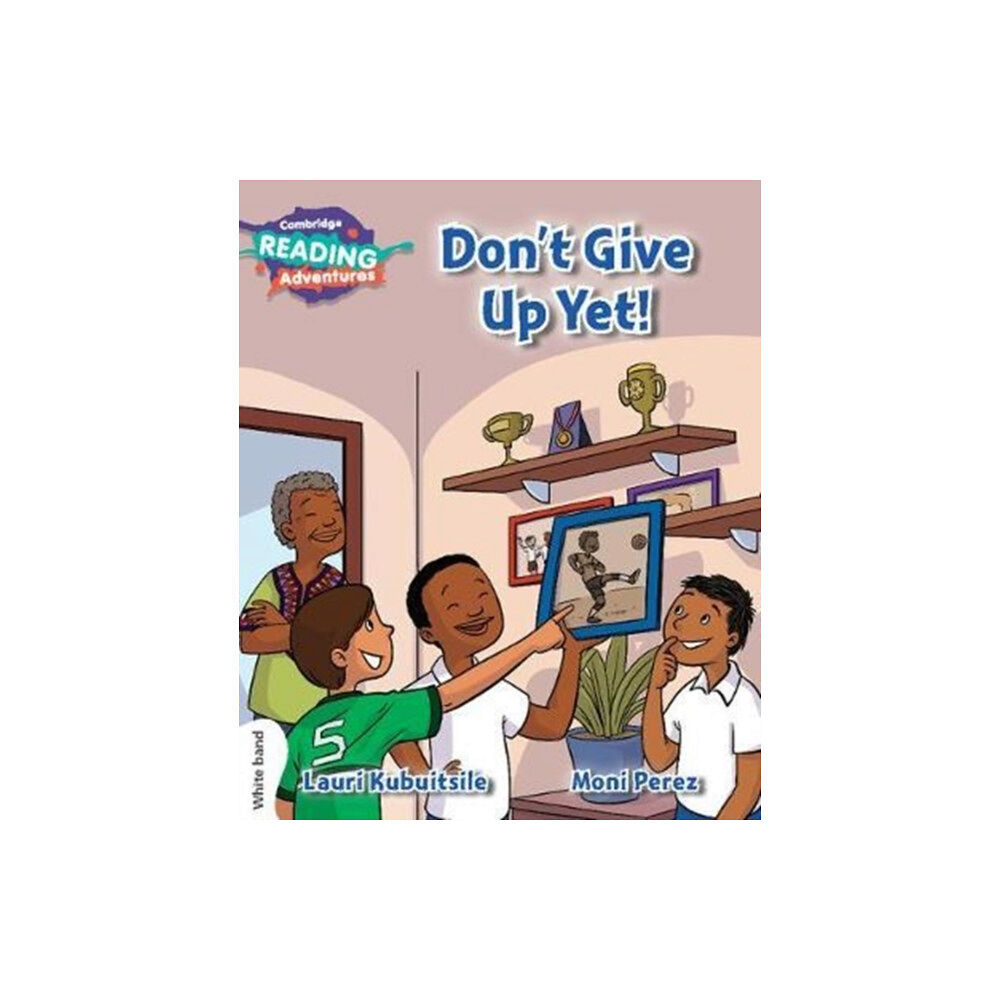 Cambridge University Press Cambridge Reading Adventures Don't Give Up Yet! White Band (häftad, eng)