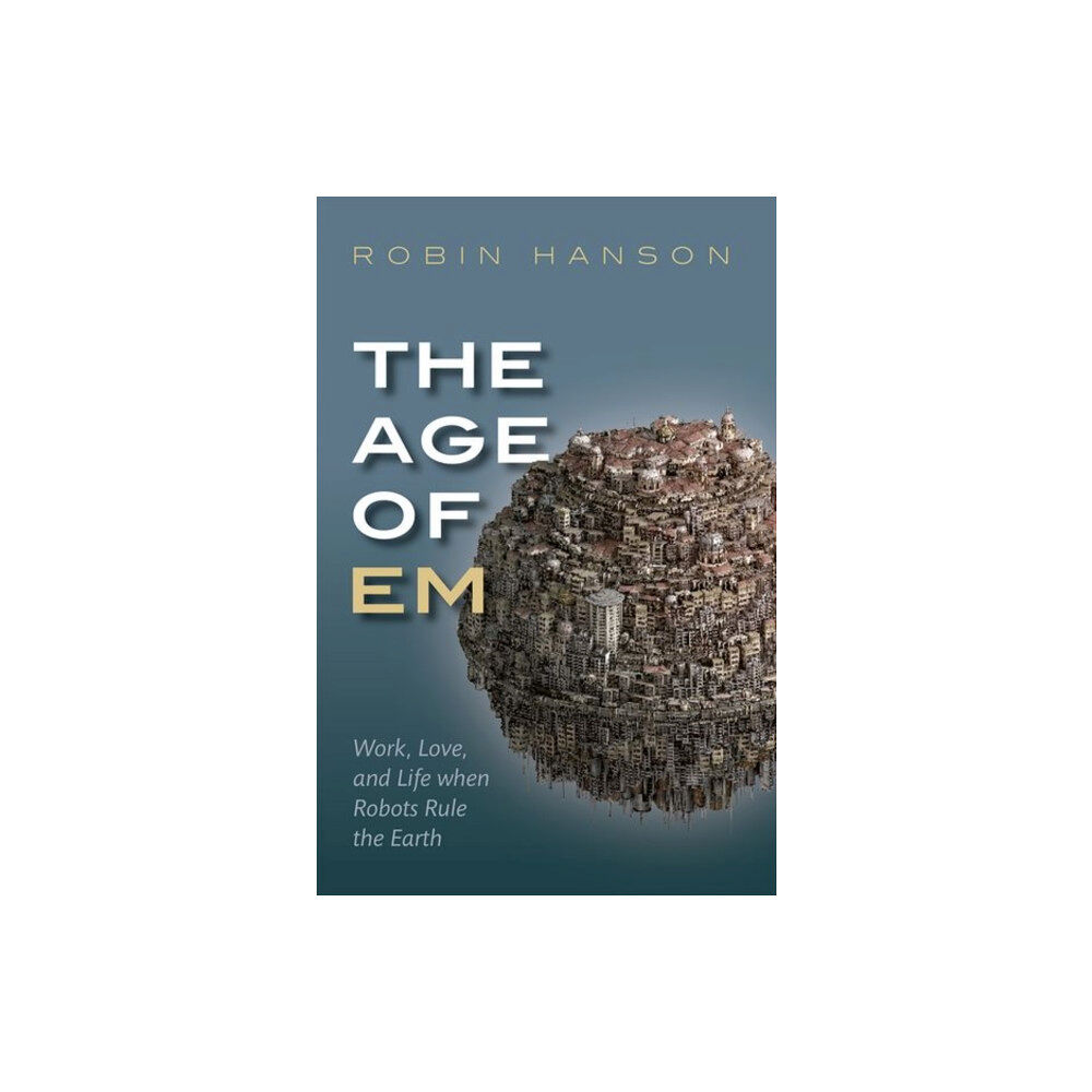 Oxford University Press The Age of Em (häftad, eng)