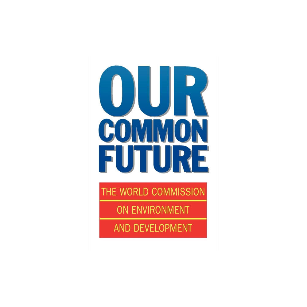 Oxford University Press Our Common Future (häftad, eng)