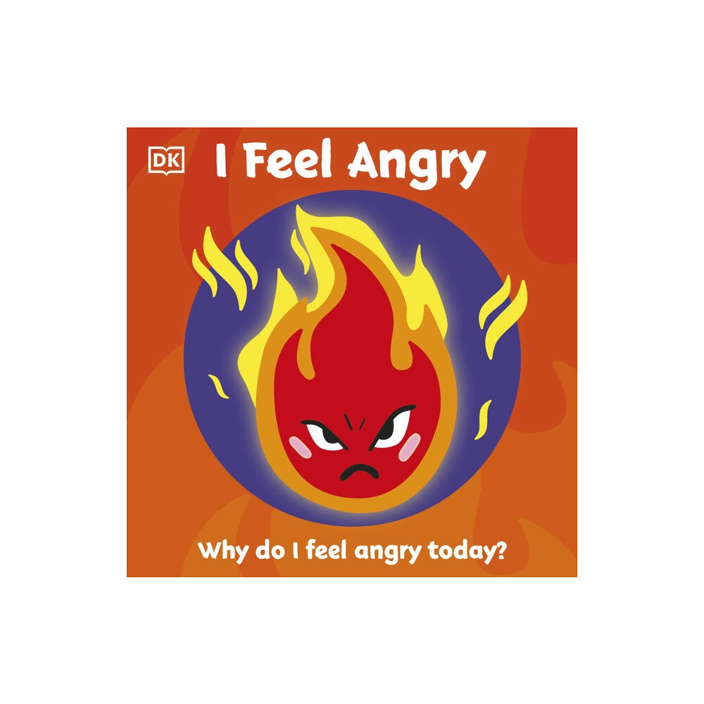 Dorling Kindersley Ltd First Emotions: I Feel Angry (bok, board book, eng)