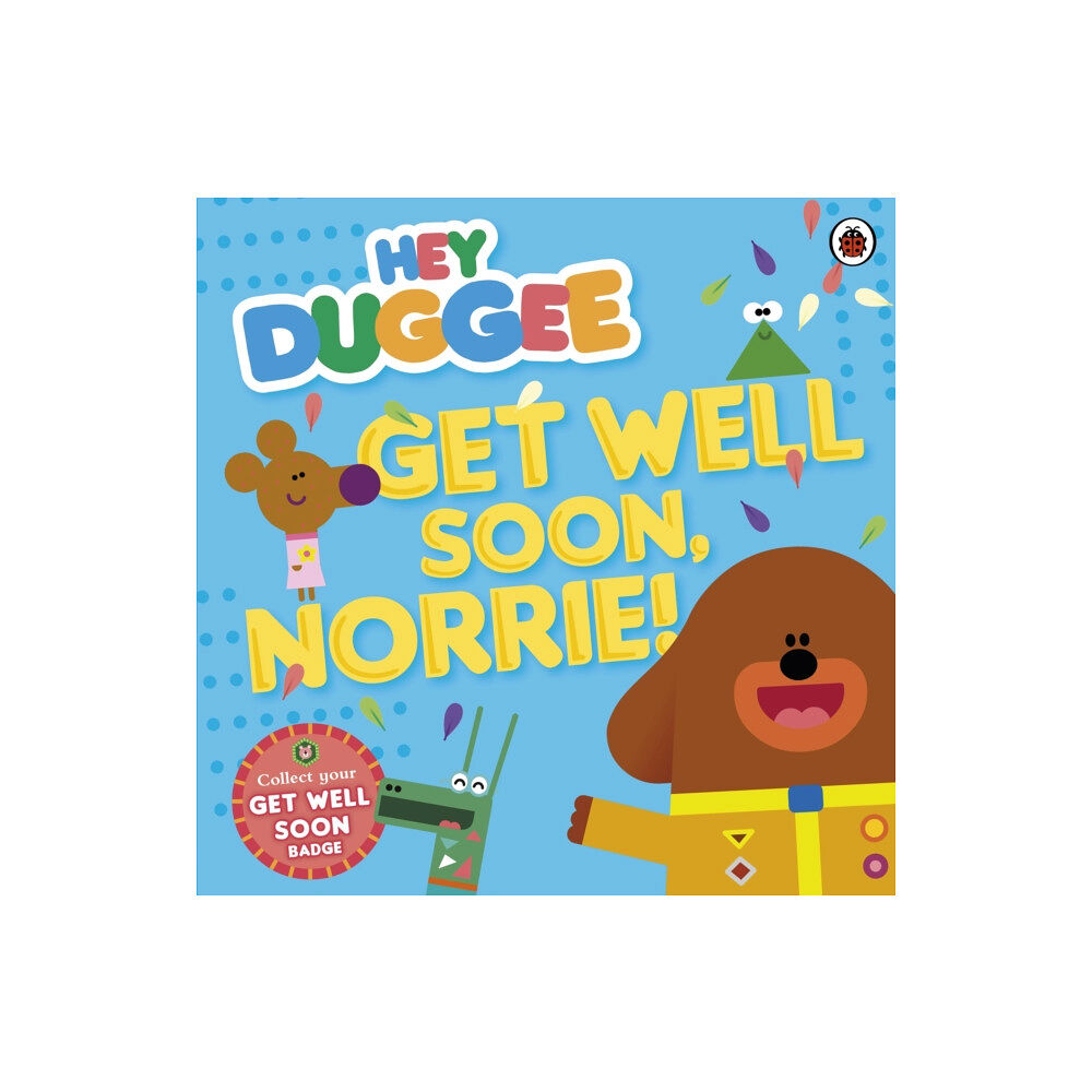 Penguin Random House Children's UK Hey Duggee: Get Well Soon, Norrie! (häftad, eng)