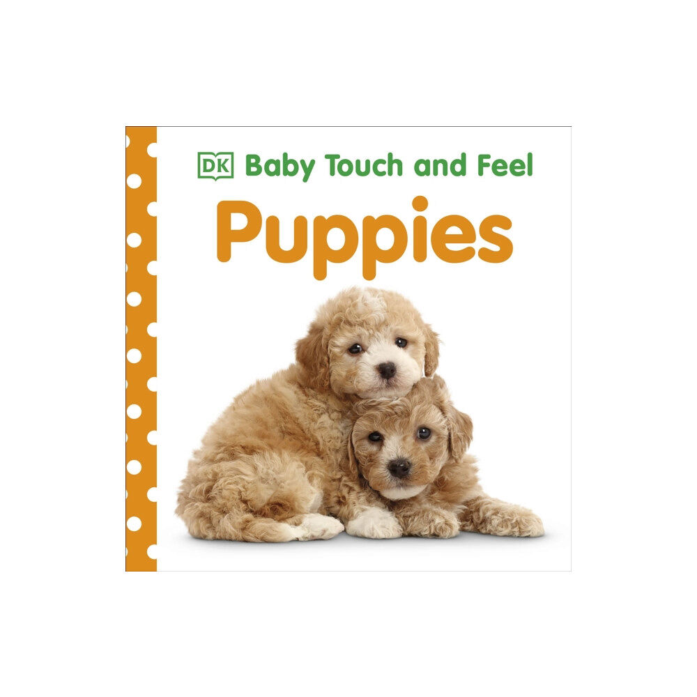 Dorling Kindersley Ltd Baby Touch and Feel: Puppies (bok, board book, eng)