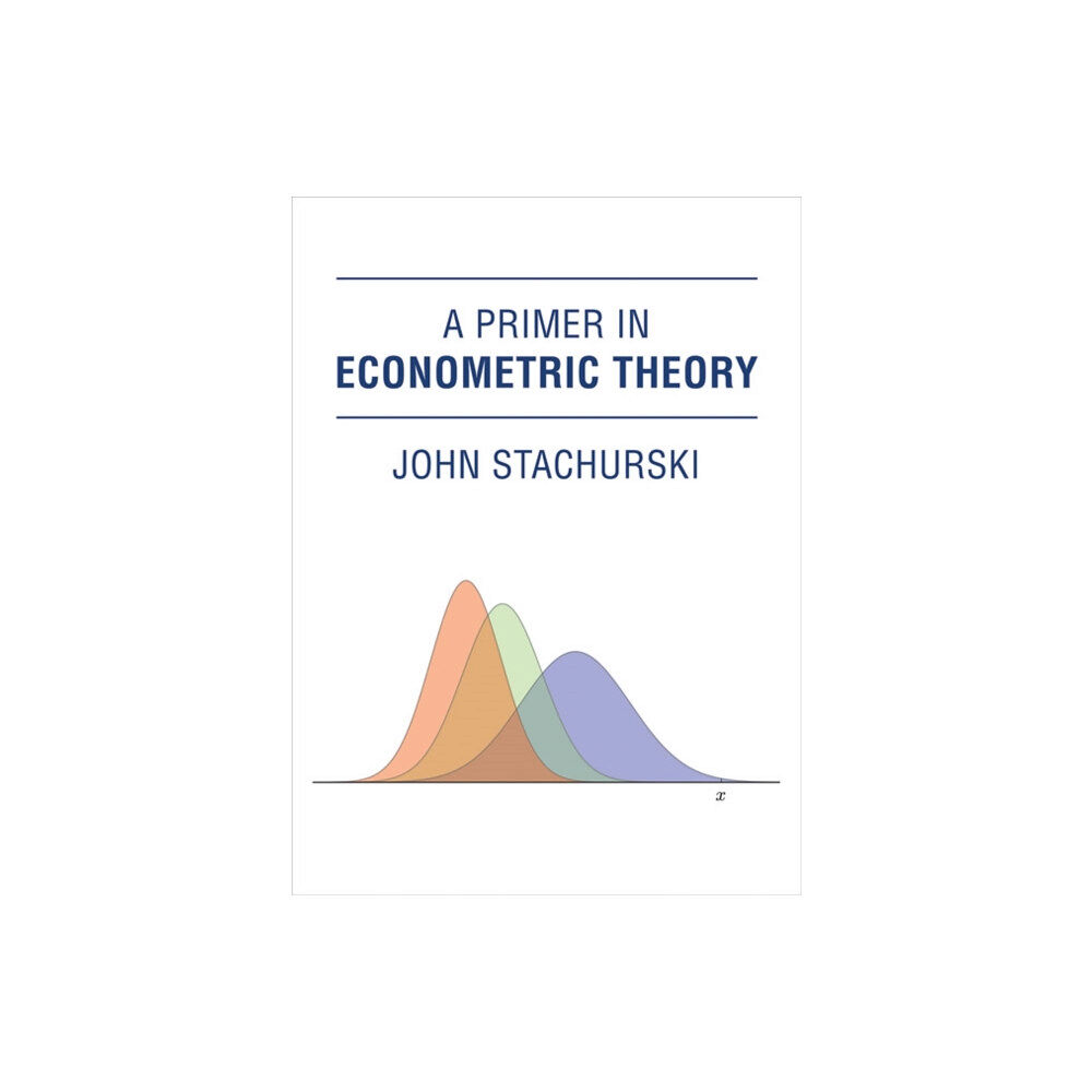 Mit press ltd A Primer in Econometric Theory (inbunden, eng)