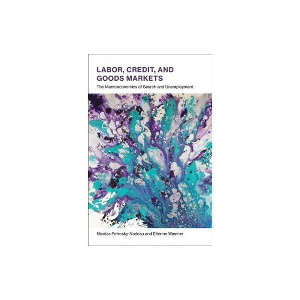 Mit press ltd Labor, Credit, and Goods Markets (inbunden, eng)