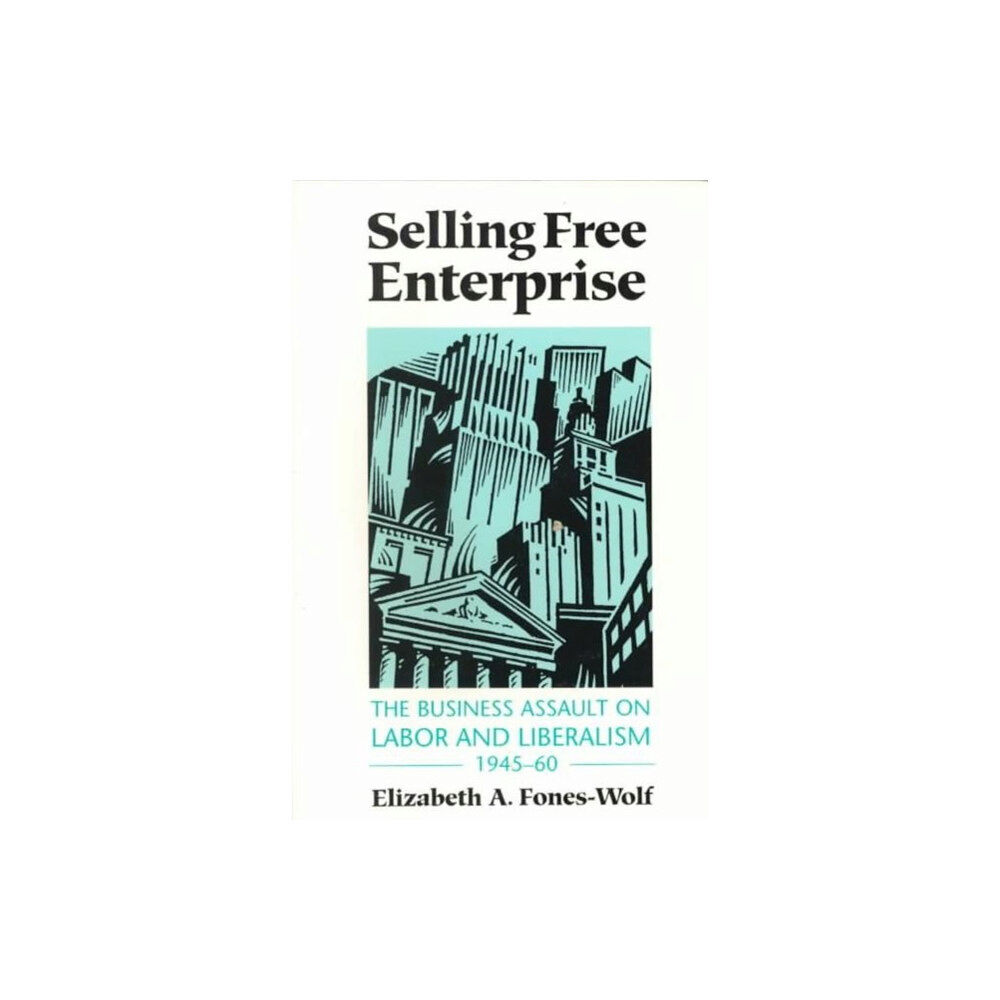 University of illinois press Selling Free Enterprise (häftad, eng)