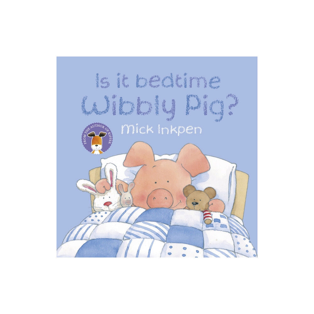 Hachette Children's Group Wibbly Pig: Is It Bedtime Wibbly Pig? (häftad, eng)