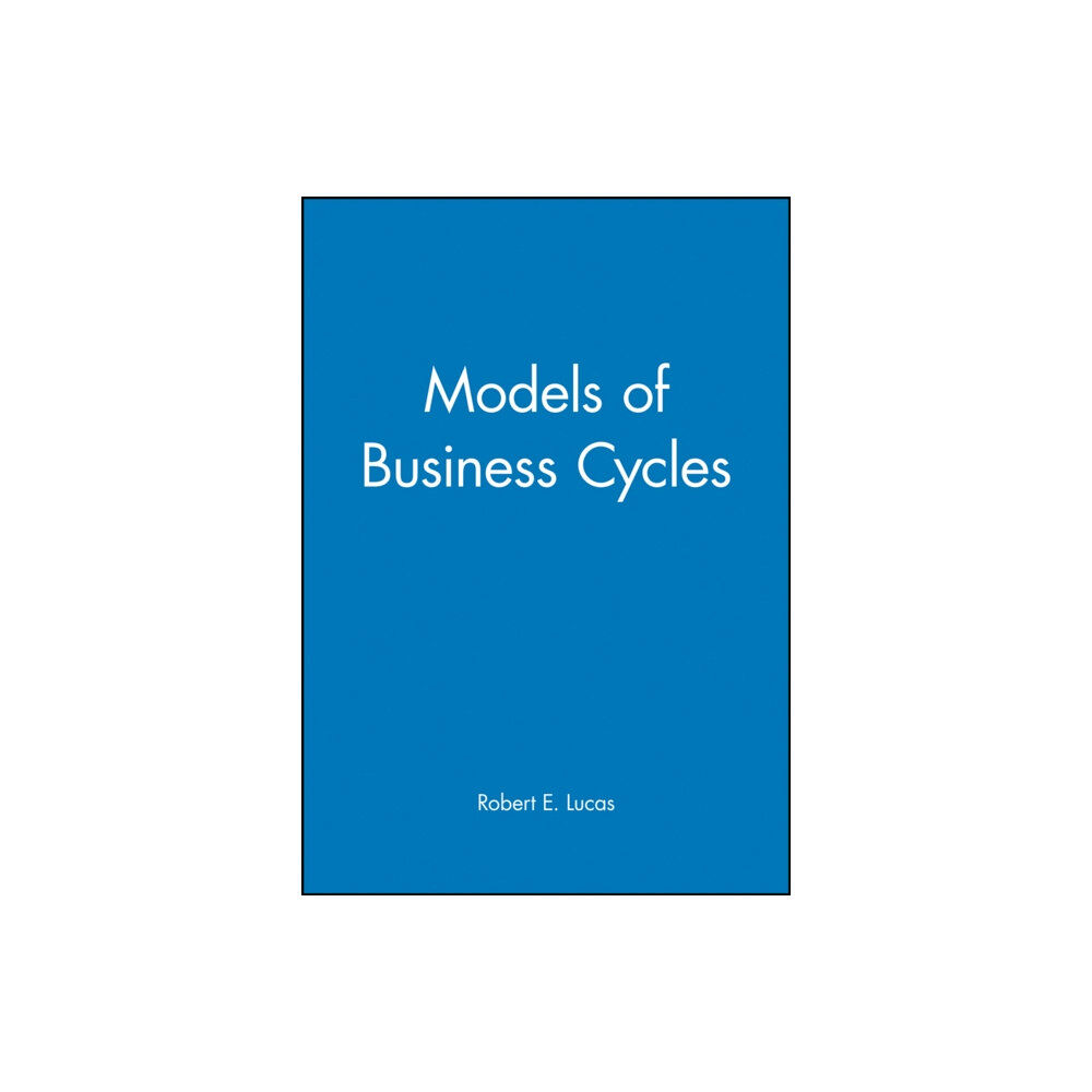 John Wiley And Sons Ltd Models of Business Cycles (häftad, eng)