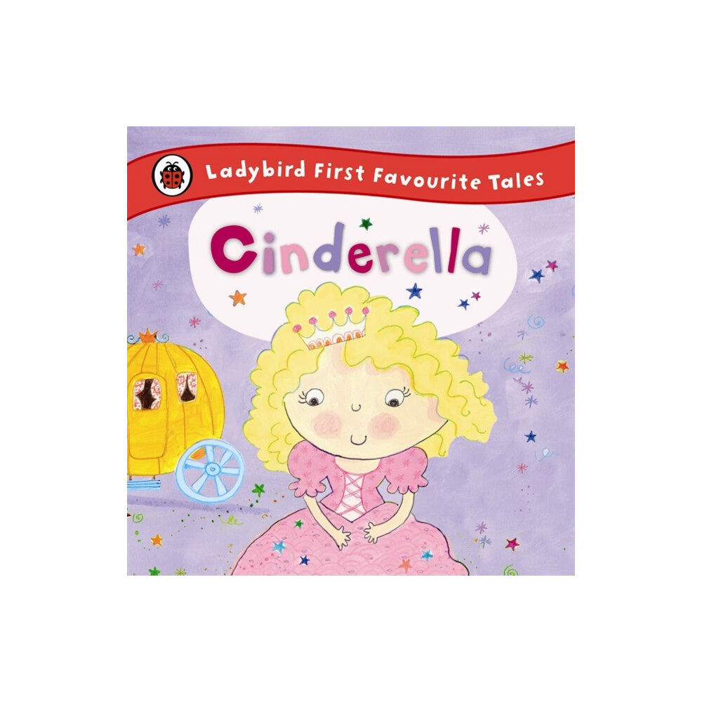 Penguin Random House Children's UK Cinderella: Ladybird First Favourite Tales (inbunden, eng)