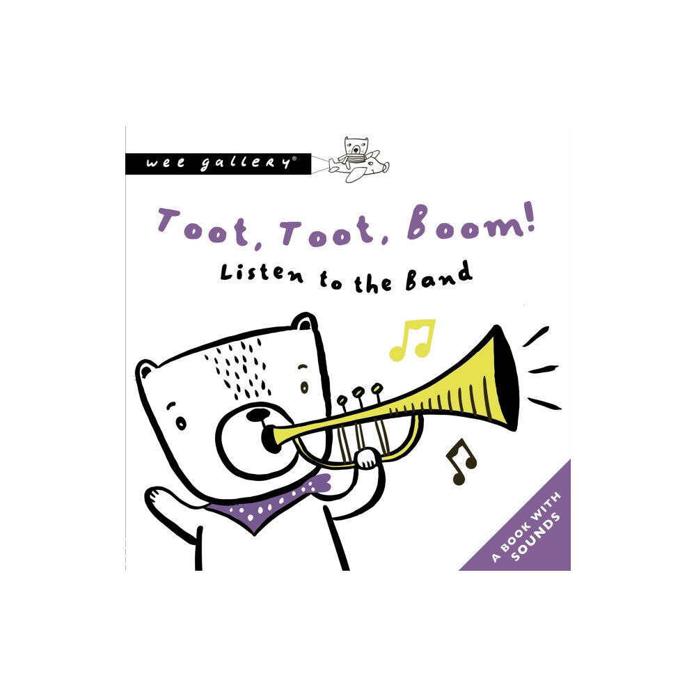 Quarto Publishing Plc Toot, Toot, Boom! Listen To The Band (bok, board book, eng)