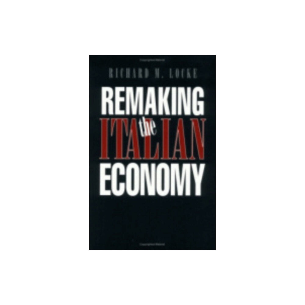 Cornell University Press Remaking the Italian Economy (inbunden, eng)