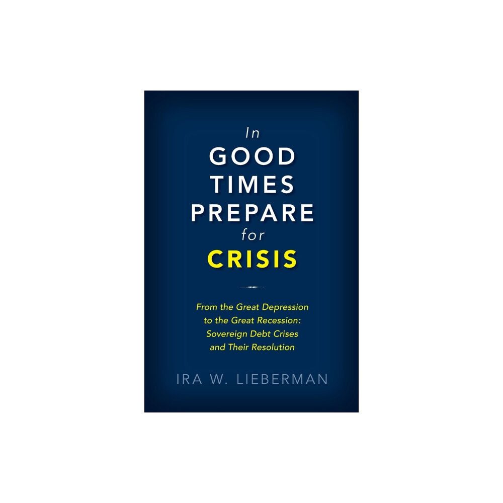 Rowman & littlefield In Good Times Prepare for Crisis (inbunden, eng)