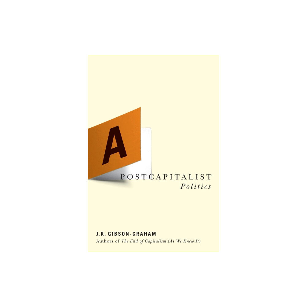 University of Minnesota Press A Postcapitalist Politics (häftad, eng)