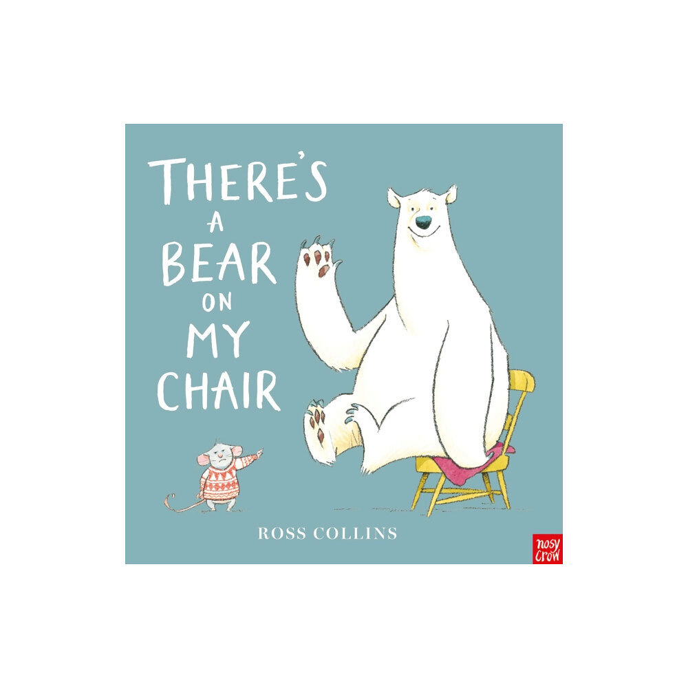 Nosy Crow Ltd There's a Bear on My Chair (inbunden, eng)