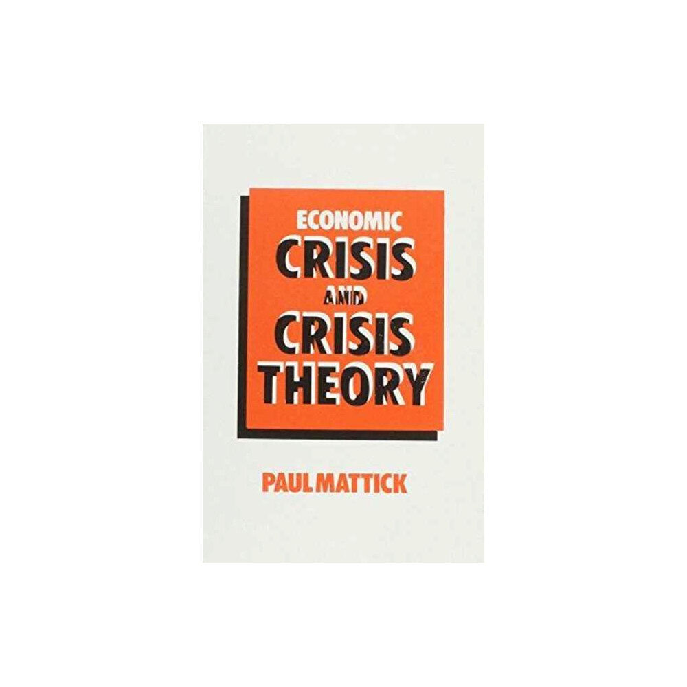 The Merlin Press Ltd Economic Crisis and Crisis Theory (häftad, eng)