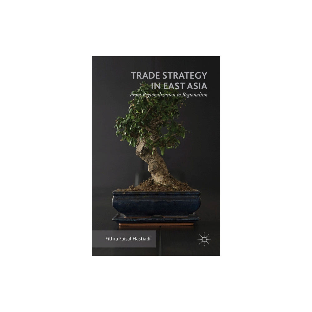 Palgrave macmillan Trade Strategy in East Asia (inbunden, eng)