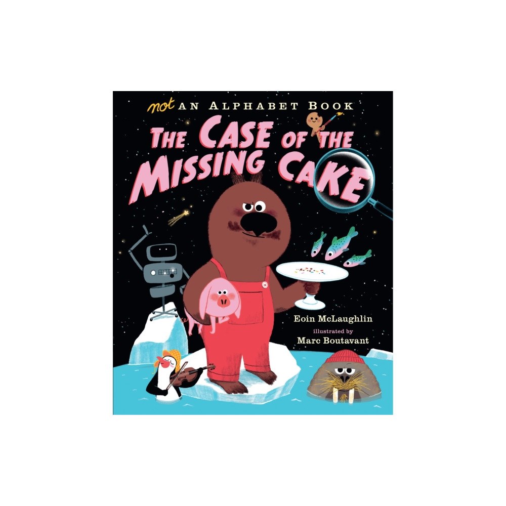 Walker Books Ltd Not an Alphabet Book: The Case of the Missing Cake (inbunden, eng)