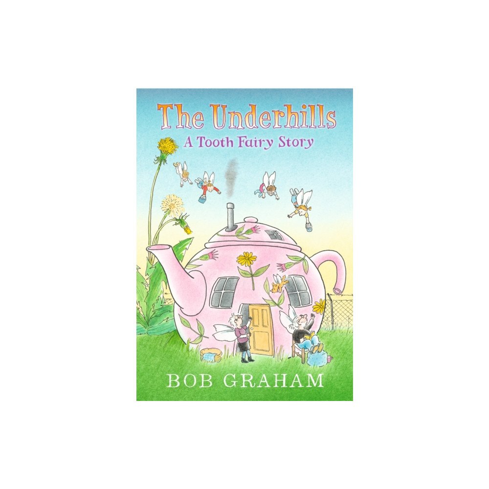 Walker Books Ltd The Underhills: A Tooth Fairy Story (inbunden, eng)