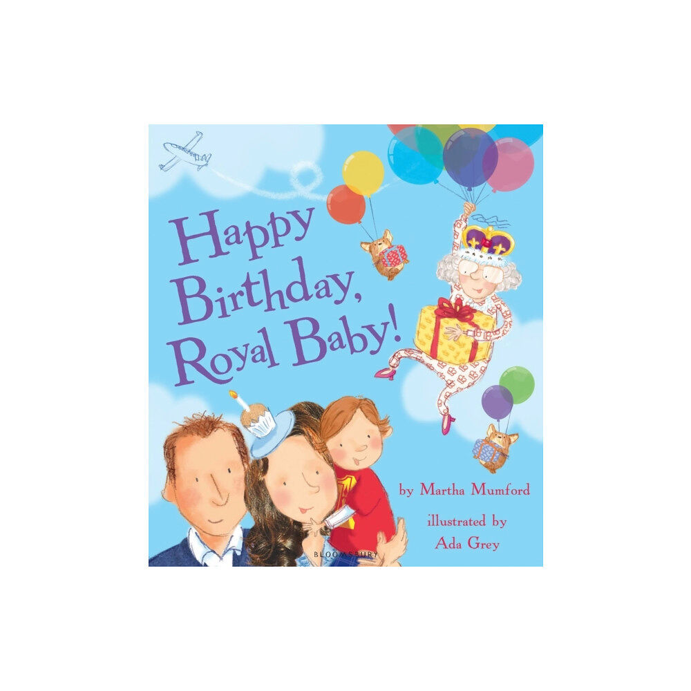 Bloomsbury Publishing PLC Happy Birthday, Royal Baby! (häftad, eng)