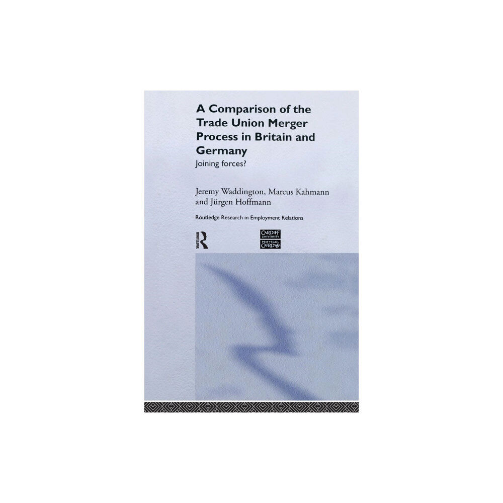 Taylor & francis ltd A Comparison of the Trade Union Merger Process in Britain and Germany (häftad, eng)