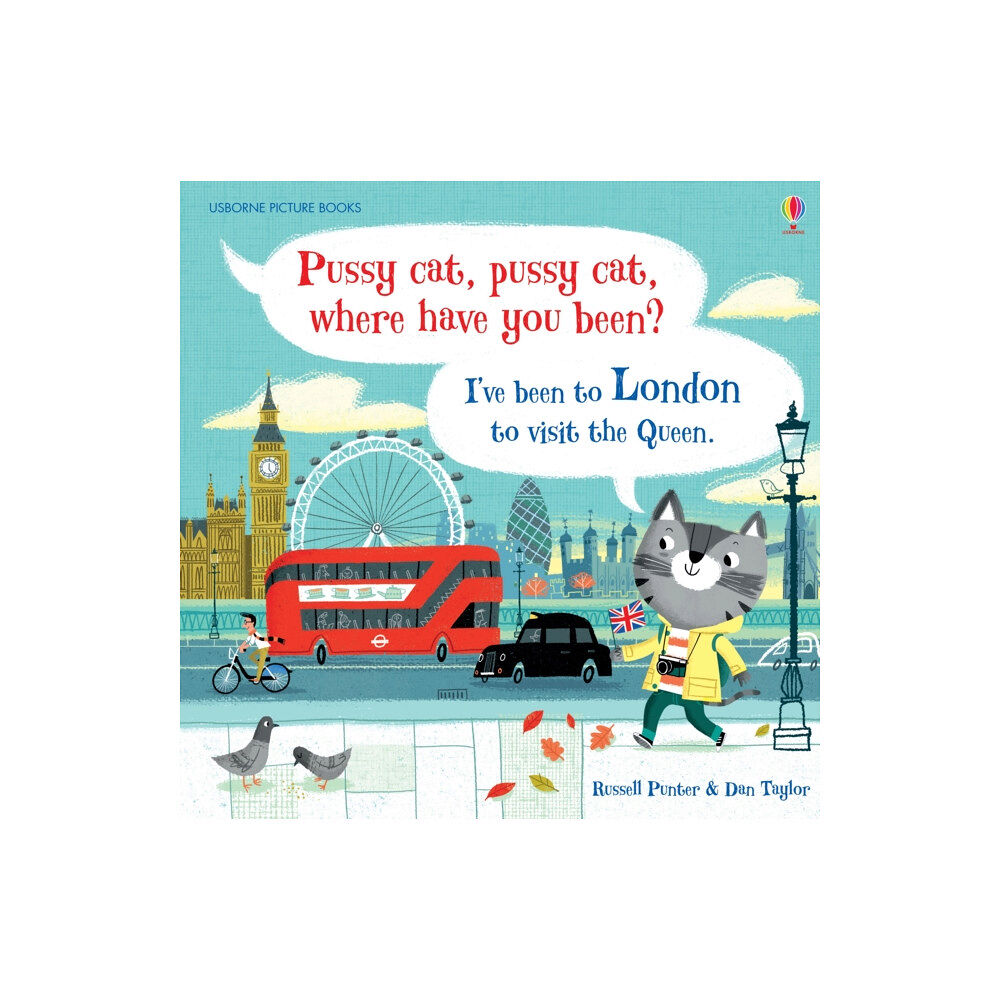 Usborne Publishing Ltd Pussy cat, pussy cat, where have you been? I’ve been to London to visit the Queen (inbunden, eng)