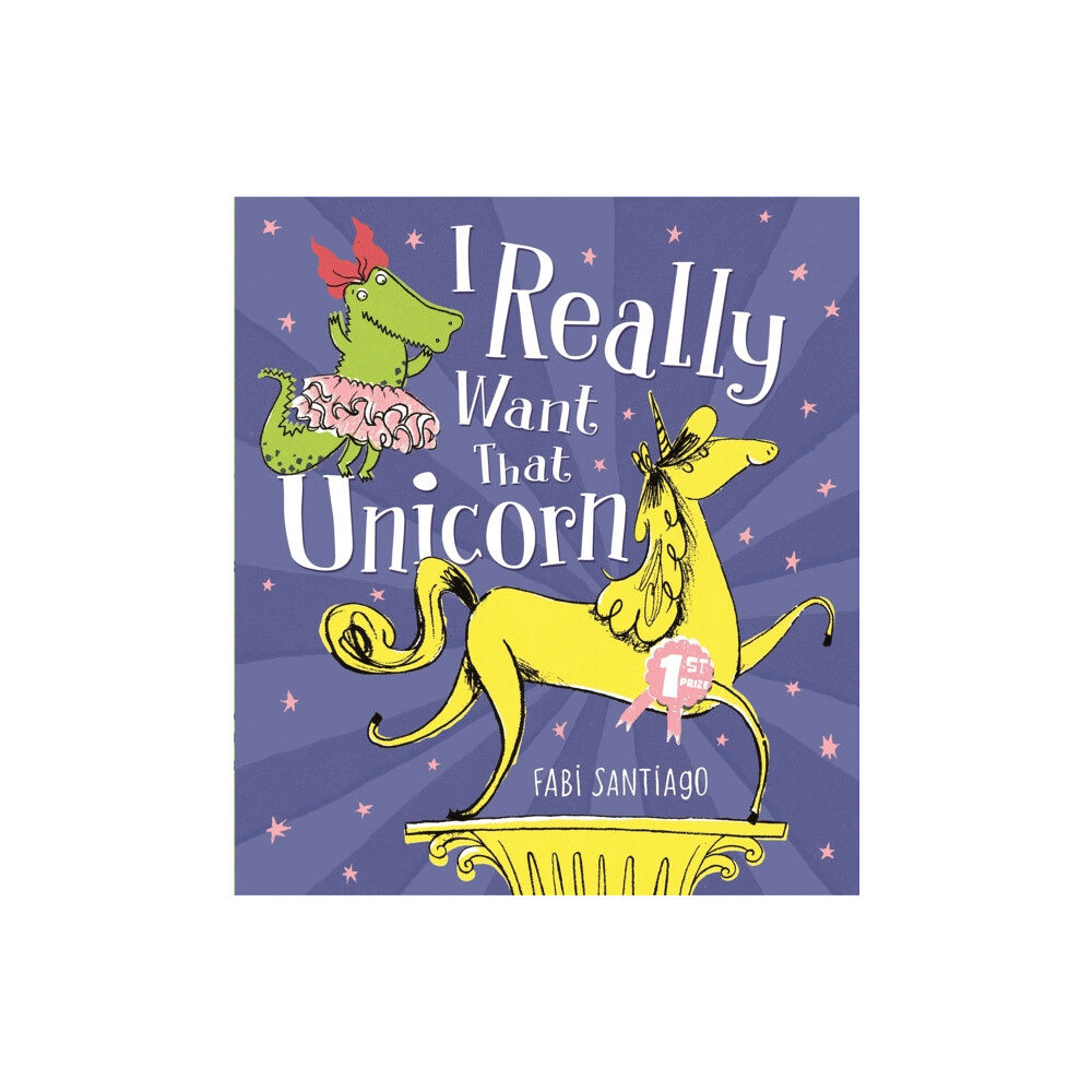 Hachette Children's Group I Really Want That Unicorn (häftad, eng)