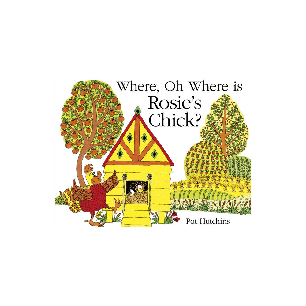Hachette Children's Group Where, Oh Where, is Rosie's Chick? (häftad, eng)