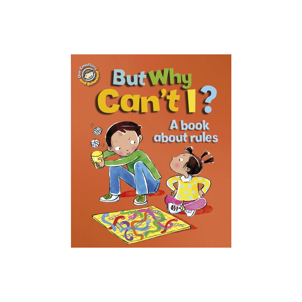 Hachette Children's Group Our Emotions and Behaviour: But Why Can't I? - A book about rules (häftad, eng)