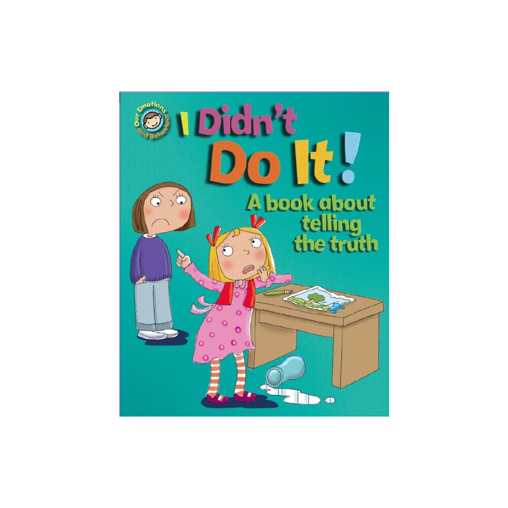 Hachette Children's Group Our Emotions and Behaviour: I Didn't Do It!: A book about telling the truth (häftad, eng)