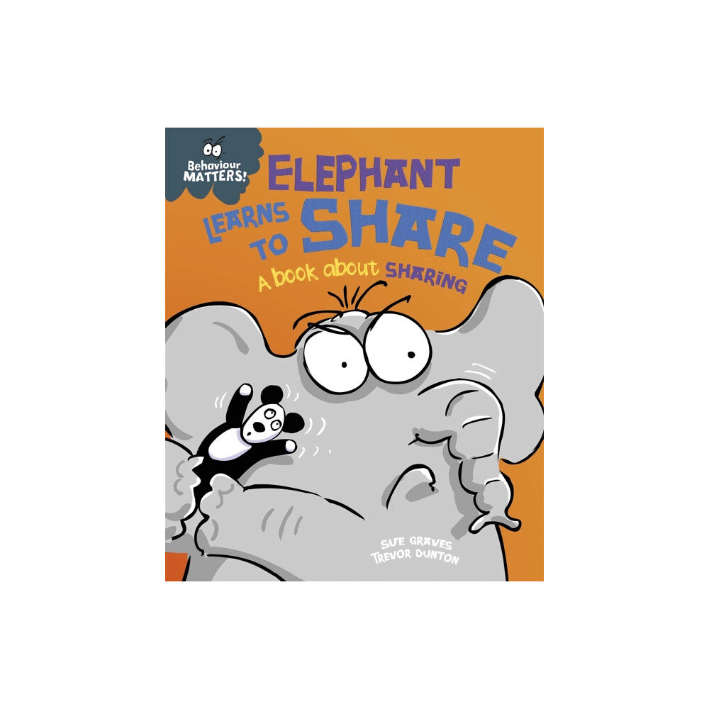 Hachette Children's Group Behaviour Matters: Elephant Learns to Share - A book about sharing (häftad, eng)