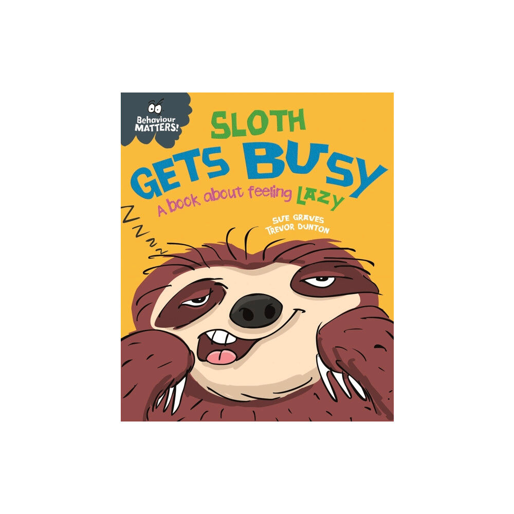 Hachette Children's Group Behaviour Matters: Sloth Gets Busy (inbunden, eng)