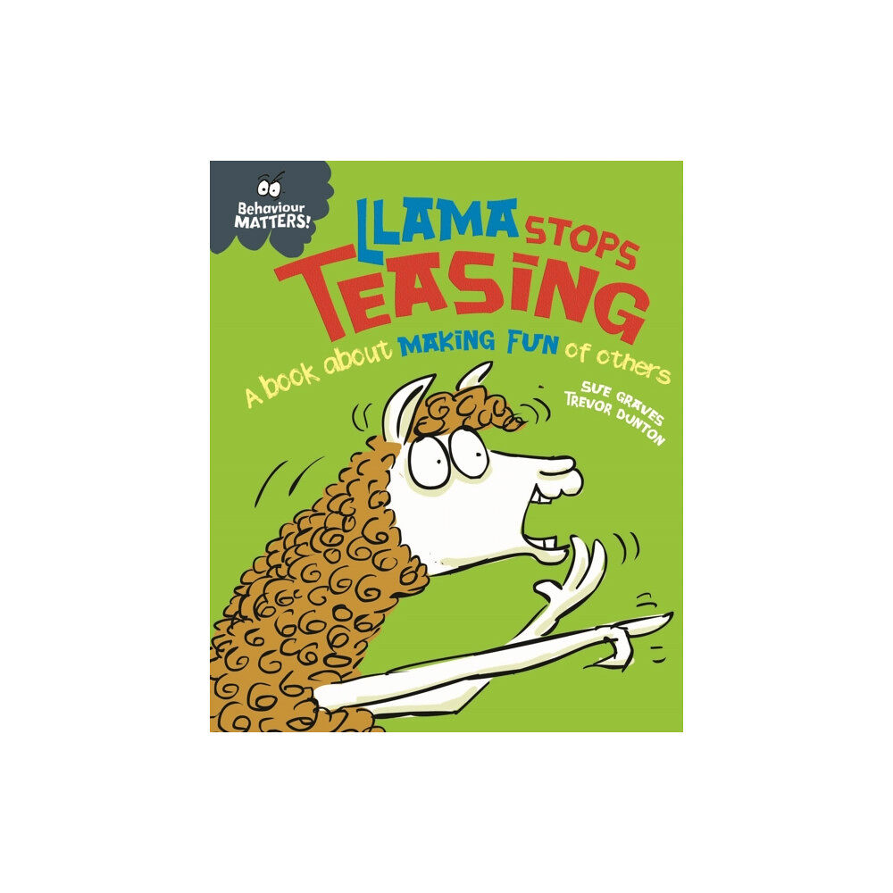 Hachette Children's Group Behaviour Matters: Llama Stops Teasing (häftad, eng)