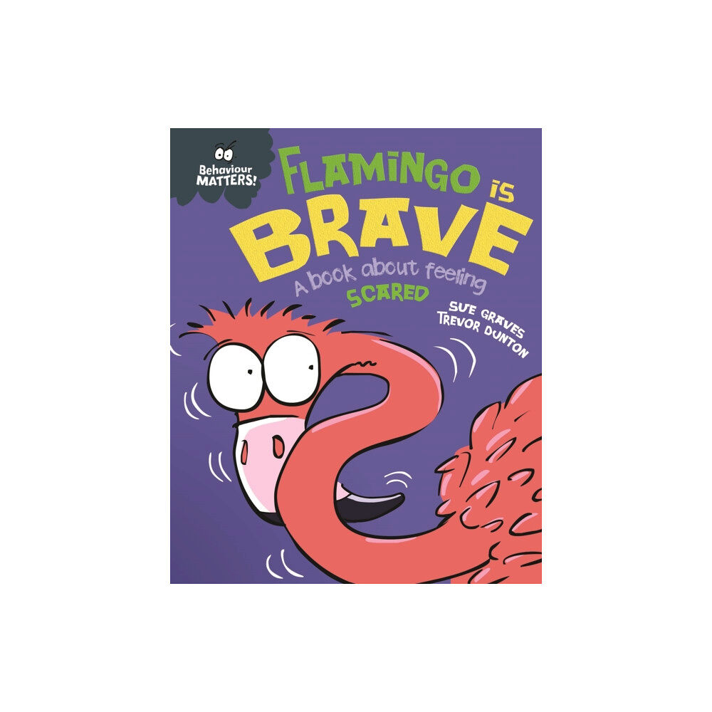 Hachette Children's Group Behaviour Matters: Flamingo is Brave (häftad, eng)