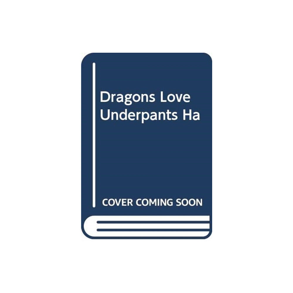 Simon & Schuster Ltd Dragons Love Underpants (inbunden, eng)