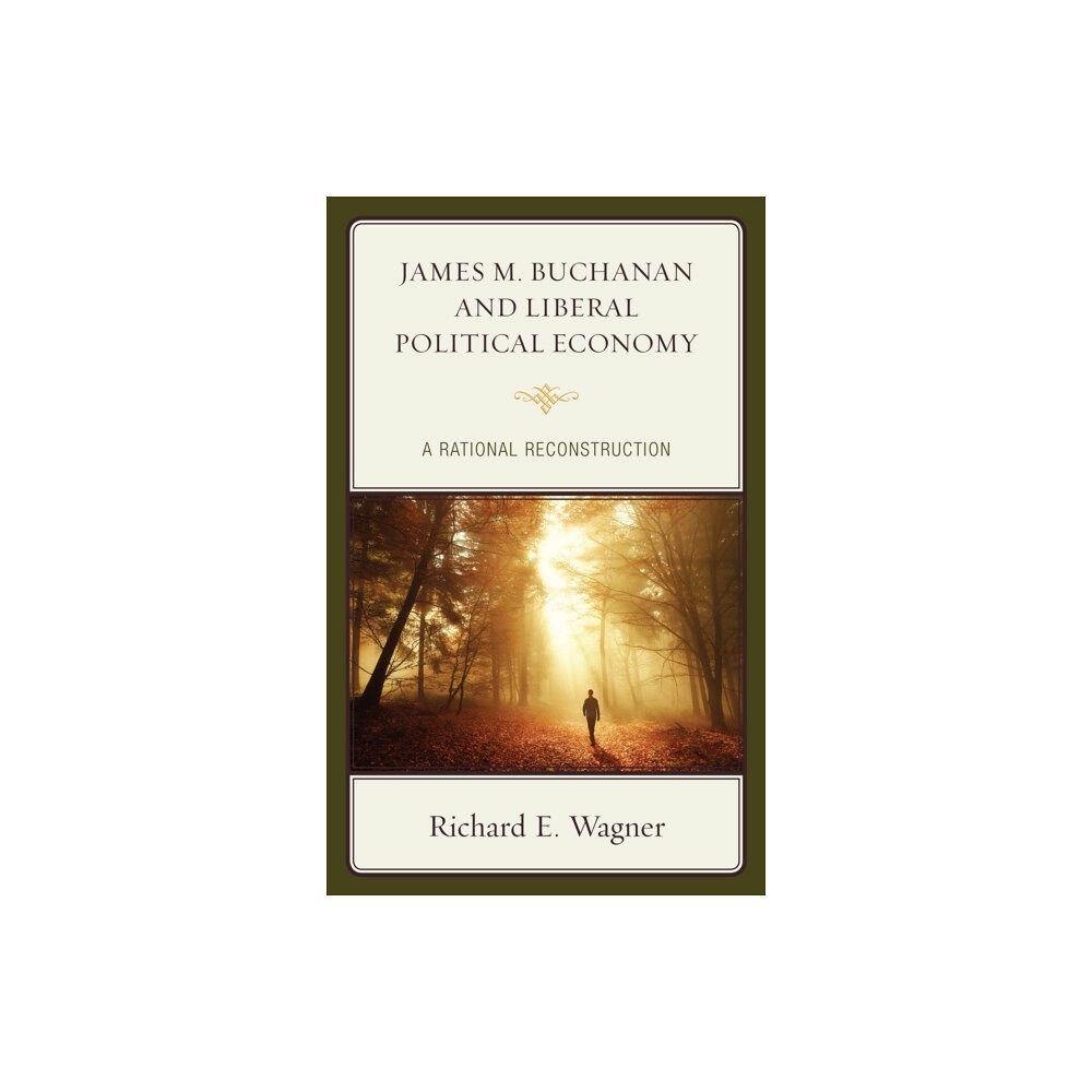 Lexington books James M. Buchanan and Liberal Political Economy (häftad, eng)