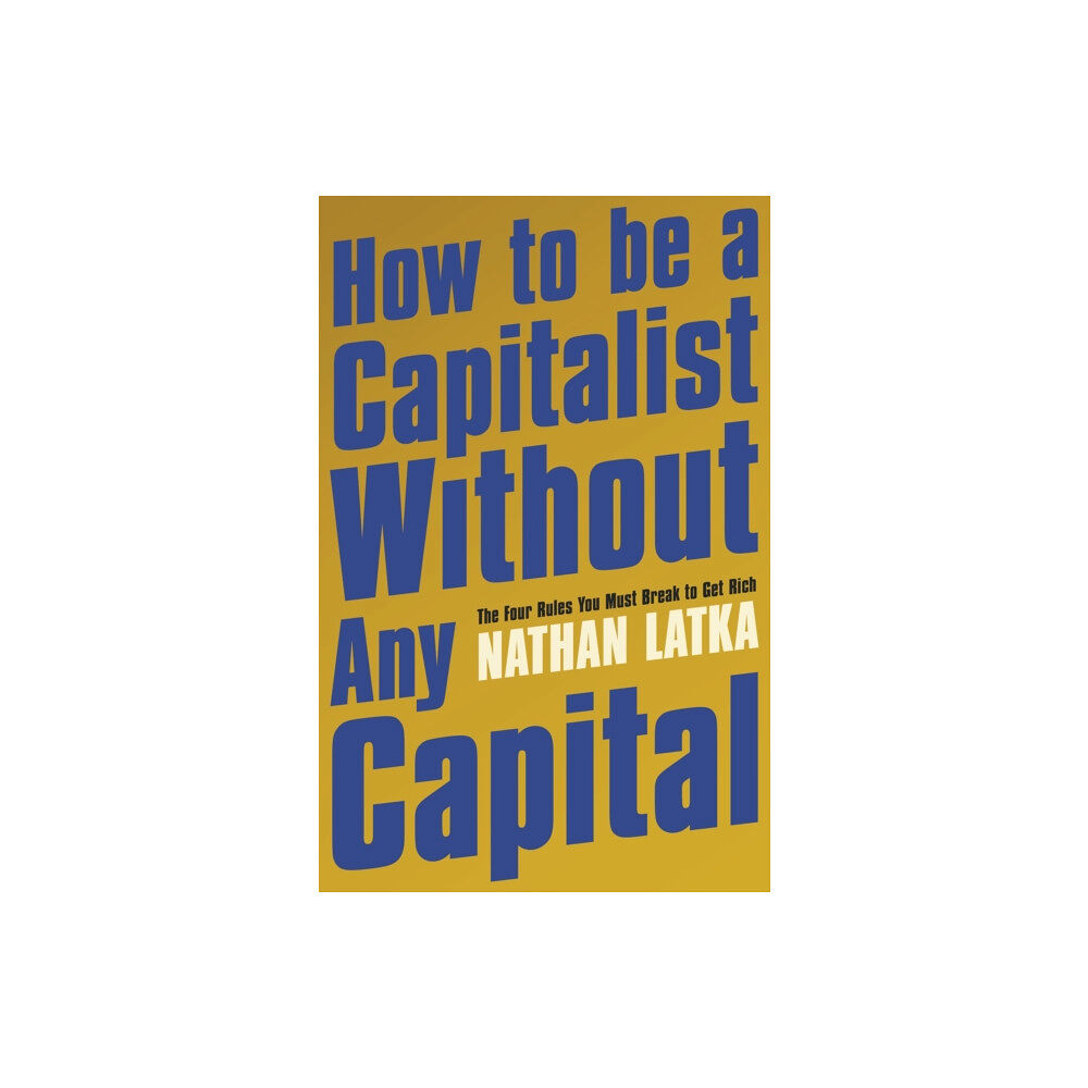 Hodder & Stoughton How to Be a Capitalist Without Any Capital (häftad, eng)