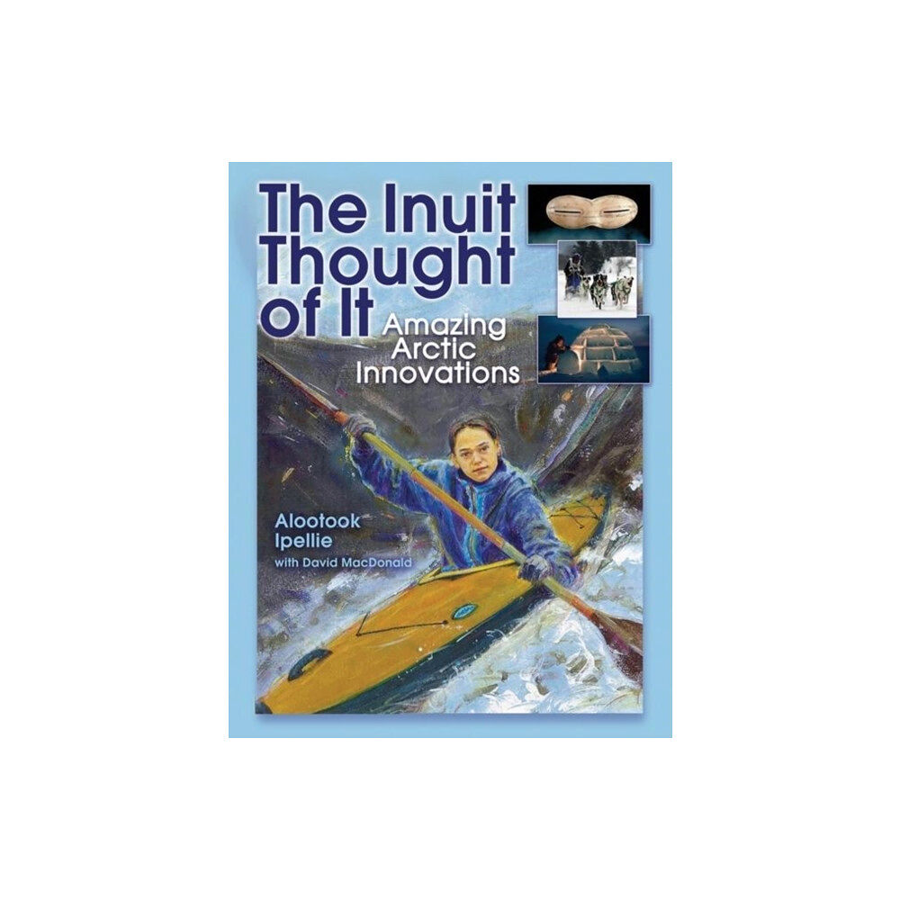 Annick Press Ltd The Inuit Thought of It (häftad, eng)