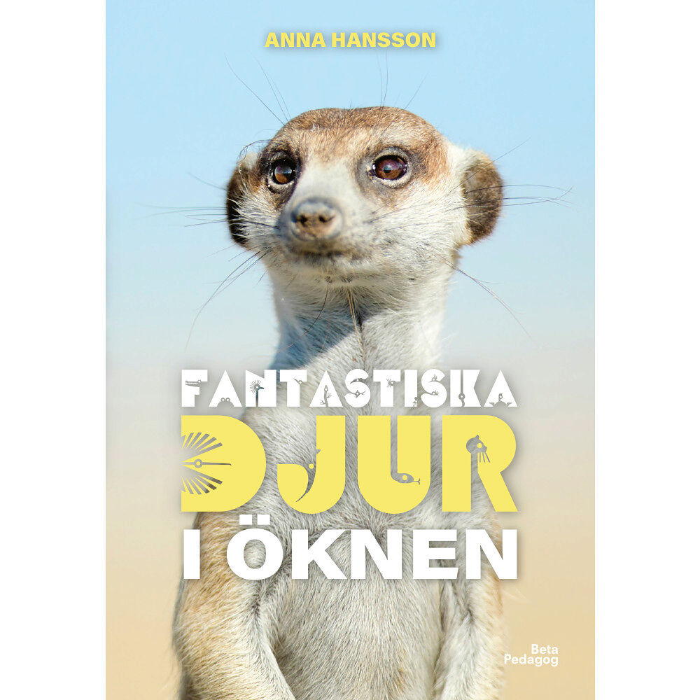 Anna Hansson Fantastiska djur i öknen (inbunden)
