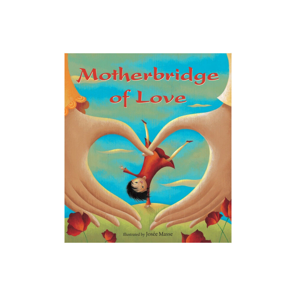 Barefoot Books Ltd Motherbridge of Love (häftad, eng)