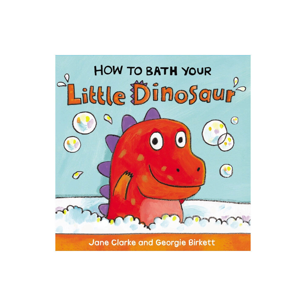 Penguin Random House Children's UK How to Bath Your Little Dinosaur (bok, board book, eng)