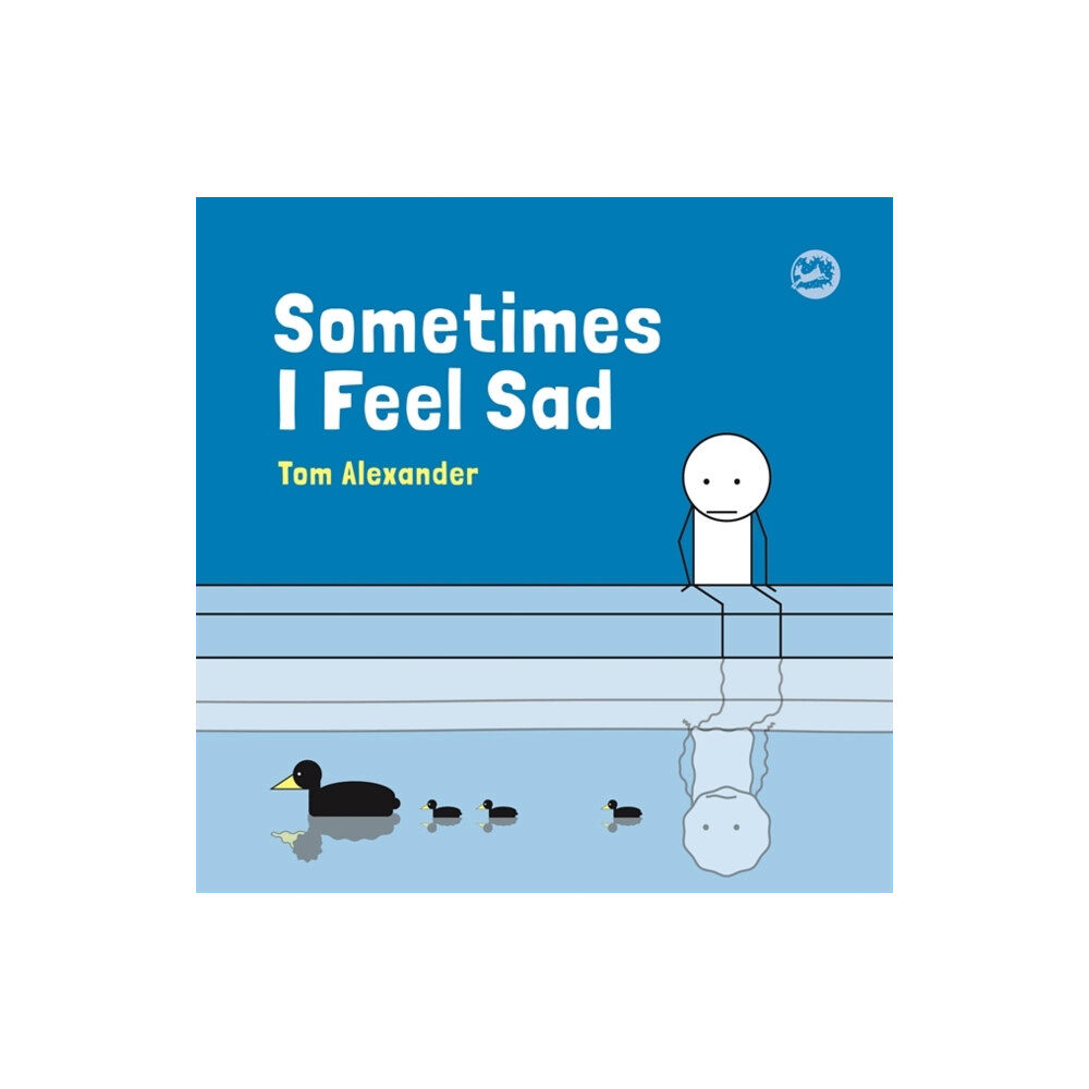 Jessica kingsley publishers Sometimes I Feel Sad (inbunden, eng)