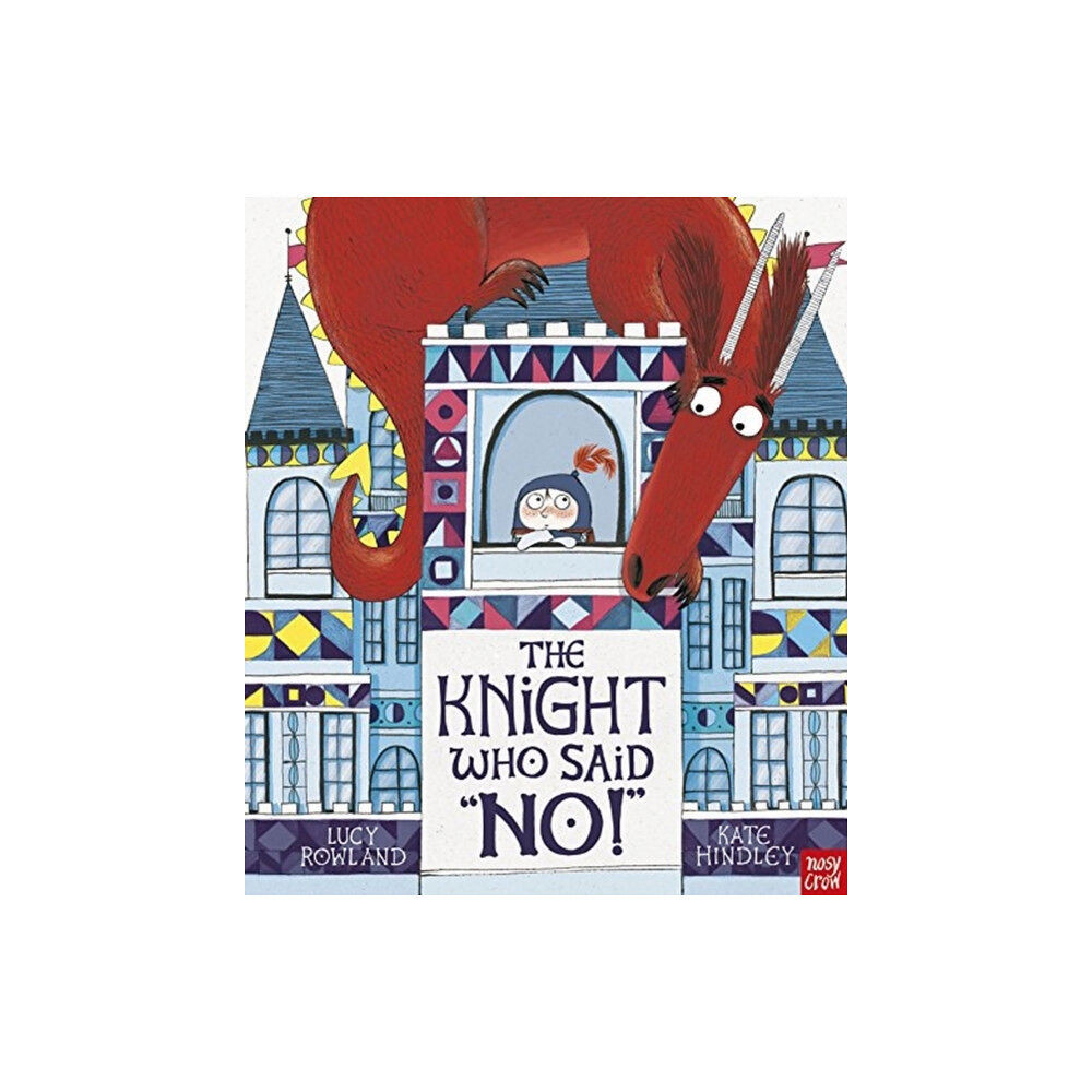 Nosy Crow Ltd The Knight Who Said "No!" (häftad, eng)