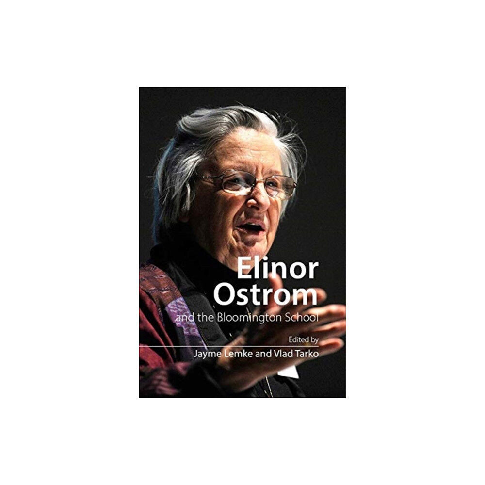 Agenda Publishing Elinor Ostrom and the Bloomington School (inbunden, eng)