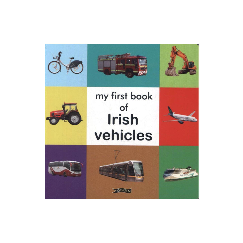 O'Brien Press Ltd My First Book of Irish Vehicles (bok, board book, eng)