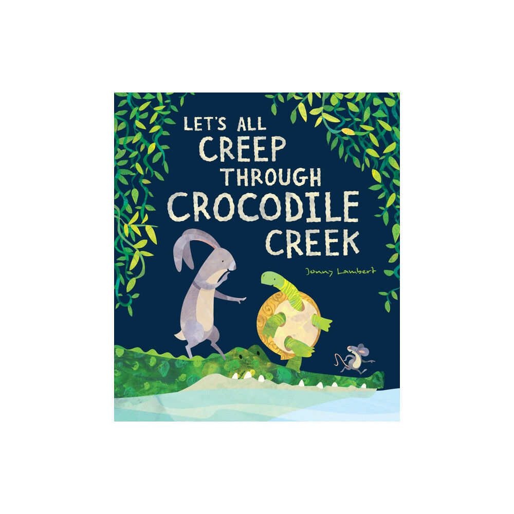 Little Tiger Press Group Let's All Creep Through Crocodile Creek (häftad, eng)