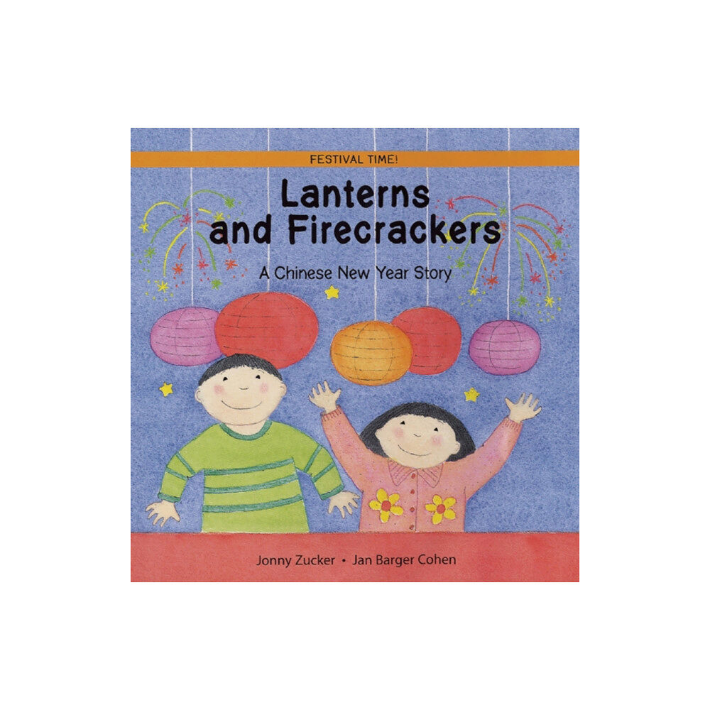 Quarto Publishing Plc Lanterns and Firecrackers (häftad, eng)