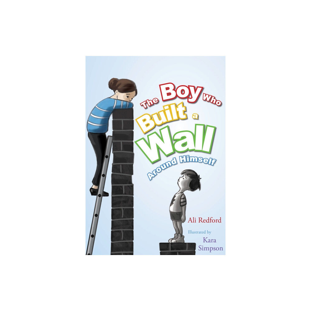 Jessica kingsley publishers The Boy Who Built a Wall Around Himself (inbunden, eng)
