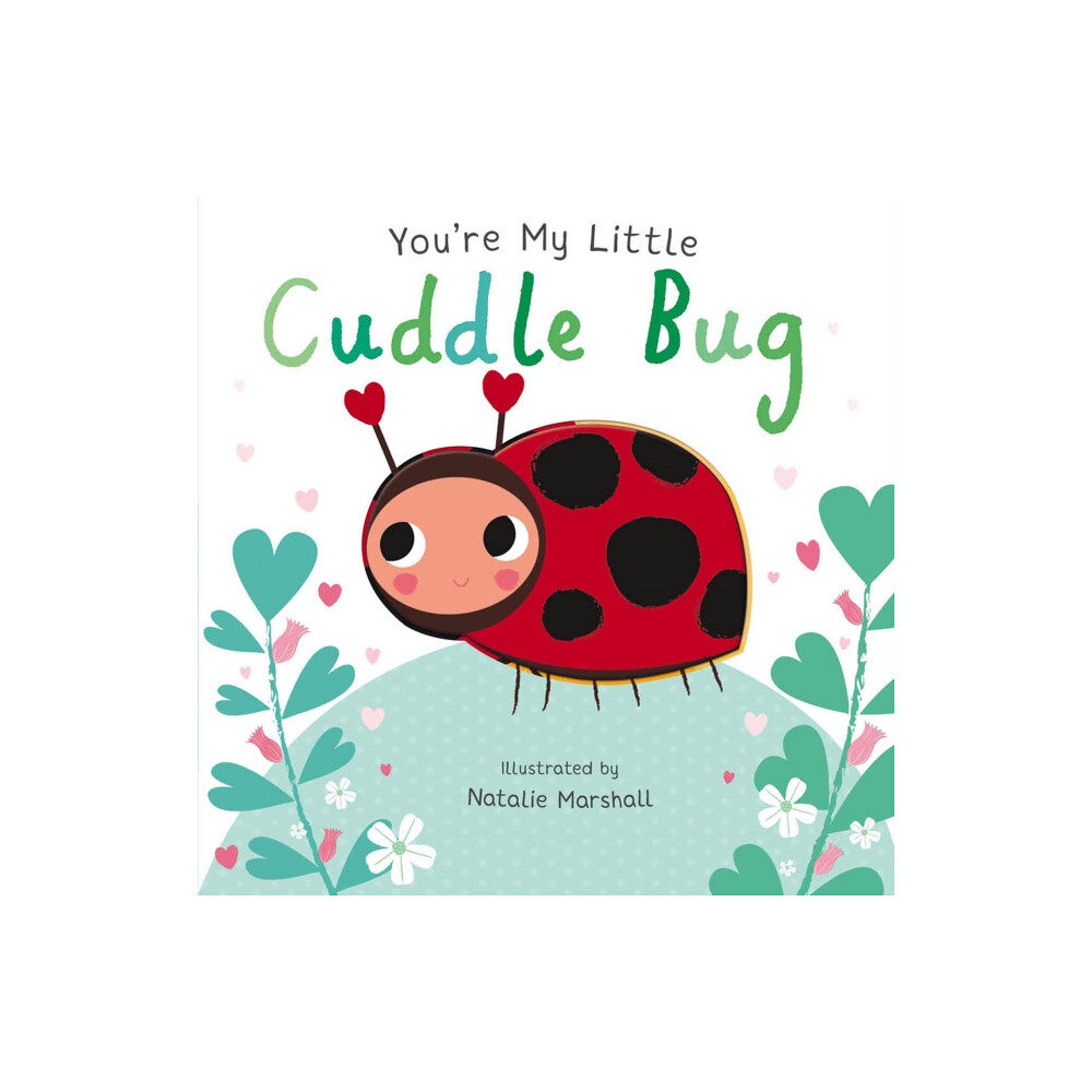 Little Tiger Press Group You're My Little Cuddle Bug (bok, board book, eng)